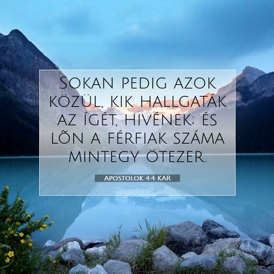 Picture 07 - Apostolok 4:4 KAR - Sokan pedig azok közül, kik hallgaták az - Bible Verse Picture