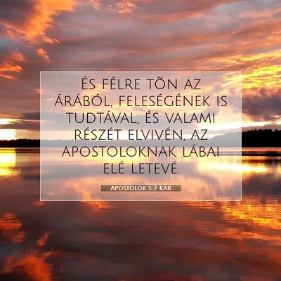 Picture 07 - Apostolok 5:2 KAR - És félre tõn az árából, feleségének is - Bible Verse Picture