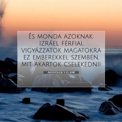 Picture 07 - Apostolok 5:35 KAR - És monda azoknak: Izráel férfiai, vigyázzatok - Bible Verse Picture