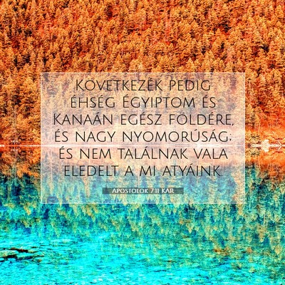 Picture 07 - Apostolok 7:11 KAR - Következék pedig éhség Égyiptom és Kanaán - Bible Verse Picture