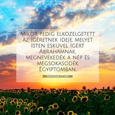 Picture 07 - Apostolok 7:17 KAR - Mikor pedig elközelgetett az ígéretnek ideje, - Bible Verse Picture