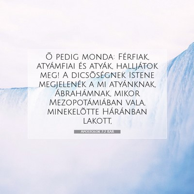 Picture 07 - Apostolok 7:2 KAR - Õ pedig monda: Férfiak, atyámfiai és atyák, - Bible Verse Picture