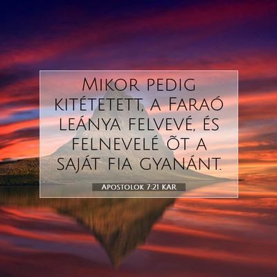 Picture 07 - Apostolok 7:21 KAR - Mikor pedig kitétetett, a Faraó leánya - Bible Verse Picture