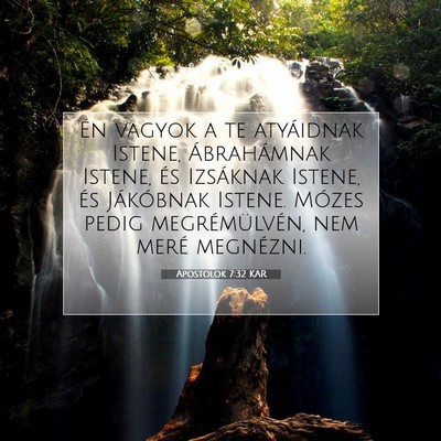 Picture 07 - Apostolok 7:32 KAR - Én vagyok a te atyáidnak Istene, Ábrahámnak - Bible Verse Picture
