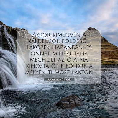 Picture 07 - Apostolok 7:4 KAR - Akkor kimenvén a Káldeusok földébõl, - Bible Verse Picture
