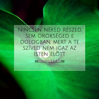 Picture 07 - Apostolok 8:21 KAR - Nincsen néked részed, sem örökséged e - Bible Verse Picture