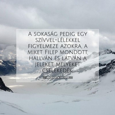Picture 07 - Apostolok 8:6 KAR - A sokaság pedig egy szívvel-lélekkel - Bible Verse Picture