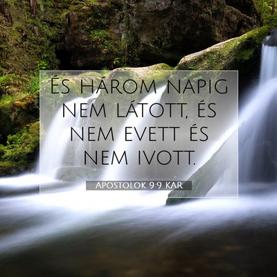 Picture 07 - Apostolok 9:9 KAR - És három napig nem látott, és nem evett és - Bible Verse Picture