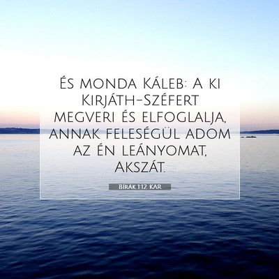 Picture 07 - Bírák 1:12 KAR - És monda Káleb: A ki Kirjáth-Széfert megveri - Bible Verse Picture