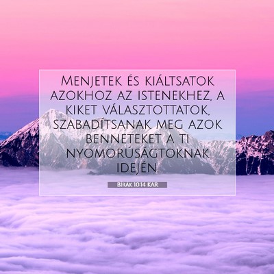Picture 07 - Bírák 10:14 KAR - Menjetek és kiáltsatok azokhoz az istenekhez, a - Bible Verse Picture