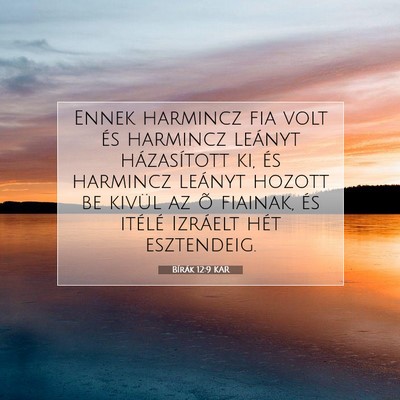 Picture 07 - Bírák 12:9 KAR - Ennek harmincz fia volt és harmincz leányt - Bible Verse Picture