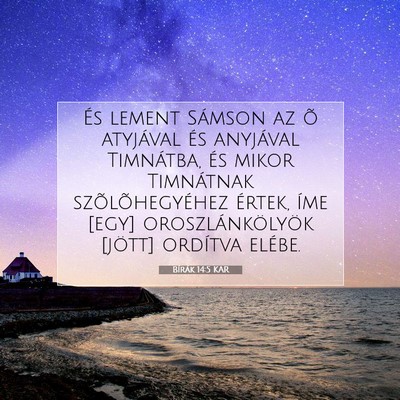 Picture 07 - Bírák 14:5 KAR - És lement Sámson az õ atyjával és anyjával - Bible Verse Picture