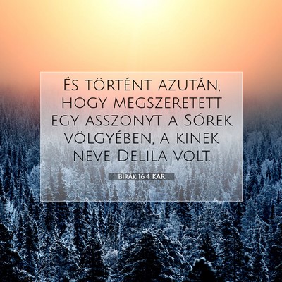 Picture 07 - Bírák 16:4 KAR - És történt azután, hogy megszeretett egy - Bible Verse Picture