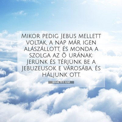 Picture 07 - Bírák 19:11 KAR - Mikor pedig Jebus mellett voltak, a nap már igen - Bible Verse Picture