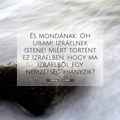 Picture 07 - Bírák 21:3 KAR - És mondának: Oh Uram! Izráelnek Istene! Miért - Bible Verse Picture