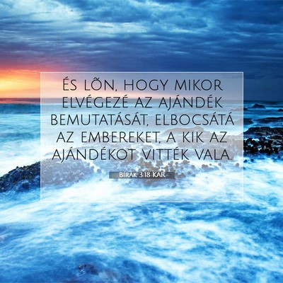 Picture 07 - Bírák 3:18 KAR - És lõn, hogy mikor elvégezé az ajándék - Bible Verse Picture