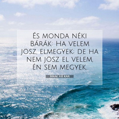 Picture 07 - Bírák 4:8 KAR - És monda néki Bárák: Ha velem jösz, - Bible Verse Picture