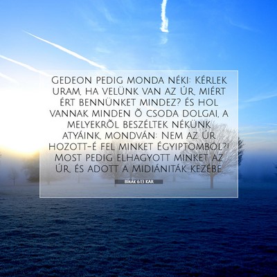 Picture 07 - Bírák 6:13 KAR - Gedeon pedig monda néki: Kérlek uram, ha - Bible Verse Picture