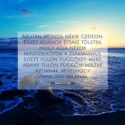 Picture 07 - Bírák 8:24 KAR - Azután monda nékik Gedeon: Egyet kívánok - Bible Verse Picture
