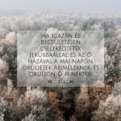 Picture 07 - Bírák 9:19 KAR - Ha igazán és becsületesen cselekedtetek - Bible Verse Picture
