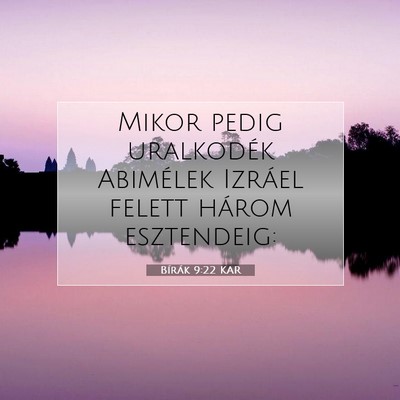 Picture 07 - Bírák 9:22 KAR - Mikor pedig uralkodék Abimélek Izráel felett - Bible Verse Picture