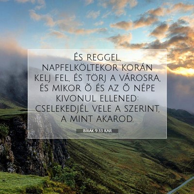 Picture 07 - Bírák 9:33 KAR - És reggel, napfelköltekor korán kelj fel, és - Bible Verse Picture