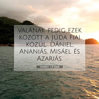 Picture 07 - Dániel 1:6 KAR - Valának pedig ezek között a Júda fiai - Bible Verse Picture