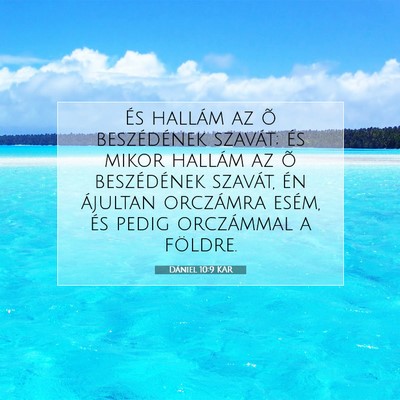 Picture 07 - Dániel 10:9 KAR - És hallám az õ beszédének szavát; és mikor - Bible Verse Picture