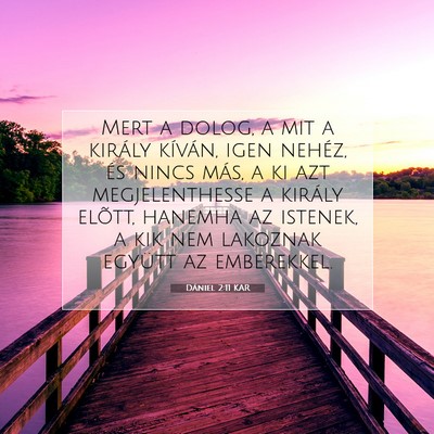 Picture 07 - Dániel 2:11 KAR - Mert a dolog, a mit a király kíván, igen - Bible Verse Picture