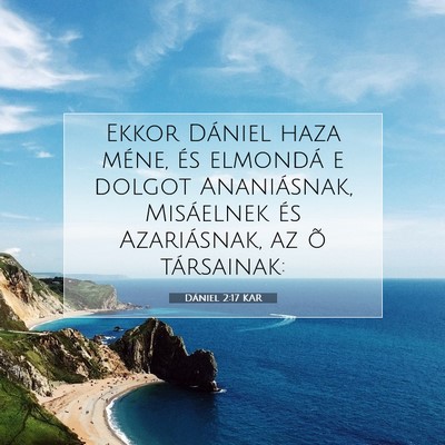 Picture 07 - Dániel 2:17 KAR - Ekkor Dániel haza méne, és elmondá e dolgot - Bible Verse Picture