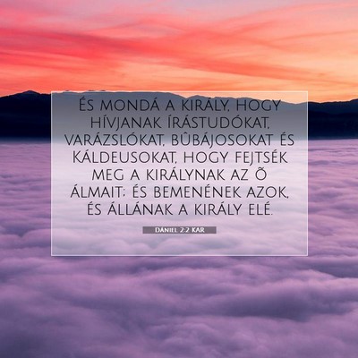 Picture 07 - Dániel 2:2 KAR - És mondá a király, hogy hívjanak - Bible Verse Picture