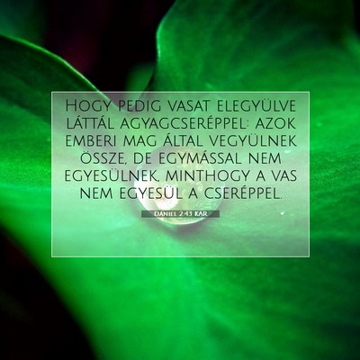 Picture 07 - Dániel 2:43 KAR - Hogy pedig vasat elegyülve láttál - Bible Verse Picture