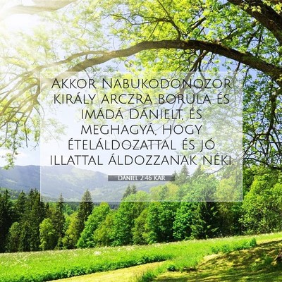 Picture 07 - Dániel 2:46 KAR - Akkor Nabukodonozor király arczra borula és - Bible Verse Picture