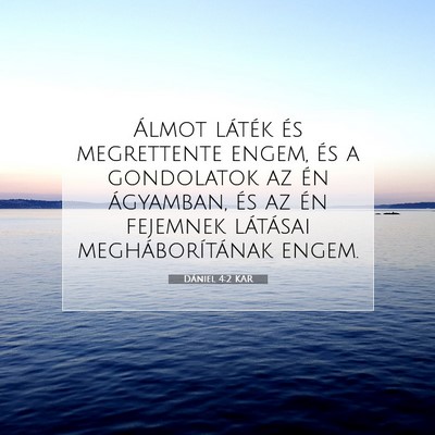 Picture 07 - Dániel 4:2 KAR - Álmot láték és megrettente engem, és a - Bible Verse Picture