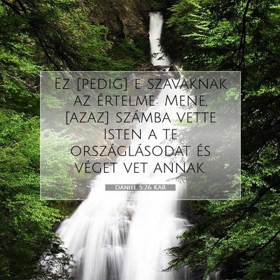 Picture 07 - Dániel 5:26 KAR - Ez [pedig] e szavaknak az értelme: Mene, [azaz] - Bible Verse Picture