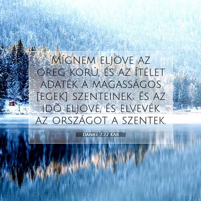 Picture 07 - Dániel 7:22 KAR - Mígnem eljöve az öreg korú, és az ítélet - Bible Verse Picture