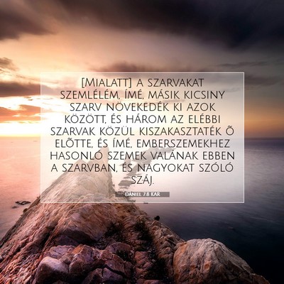 Picture 07 - Dániel 7:8 KAR - [Mialatt] a szarvakat szemlélém, ímé, másik - Bible Verse Picture