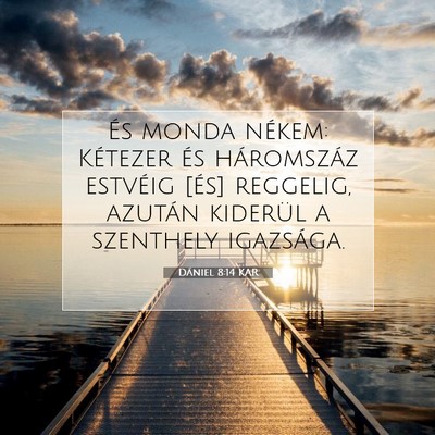 Picture 07 - Dániel 8:14 KAR - És monda nékem: Kétezer és háromszáz - Bible Verse Picture
