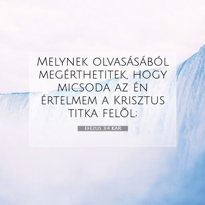 Picture 07 - Efézus 3:4 KAR - Melynek olvasásából megérthetitek, hogy - Bible Verse Picture