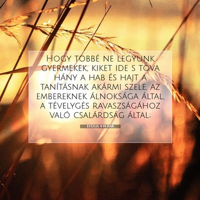 Picture 07 - Efézus 4:14 KAR - Hogy többé ne legyünk gyermekek, kiket ide s - Bible Verse Picture