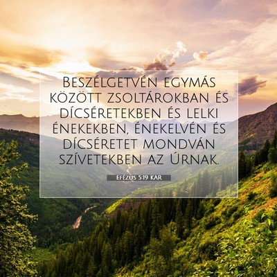 Picture 07 - Efézus 5:19 KAR - Beszélgetvén egymás között zsoltárokban és - Bible Verse Picture