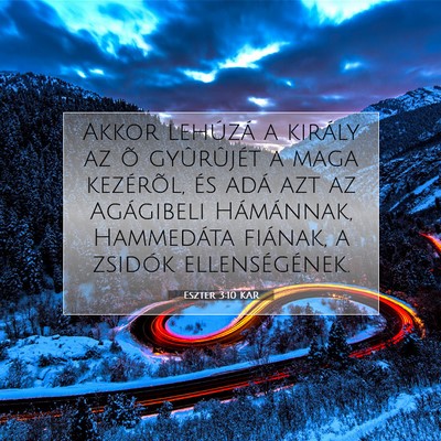 Picture 07 - Eszter 3:10 KAR - Akkor lehúzá a király az õ gyûrûjét a maga - Bible Verse Picture