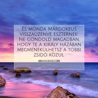 Picture 07 - Eszter 4:13 KAR - És monda Márdokeus visszaüzenve Eszternek: Ne - Bible Verse Picture