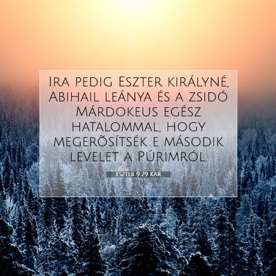 Picture 07 - Eszter 9:29 KAR - Ira pedig Eszter királyné, Abihail leánya és - Bible Verse Picture