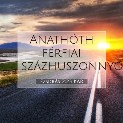 Picture 07 - Ezsdrás 2:23 KAR - Anathóth férfiai - Bible Verse Picture