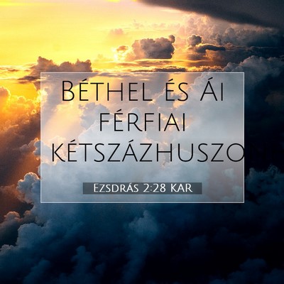 Picture 07 - Ezsdrás 2:28 KAR - Béthel és Ái férfiai - Bible Verse Picture