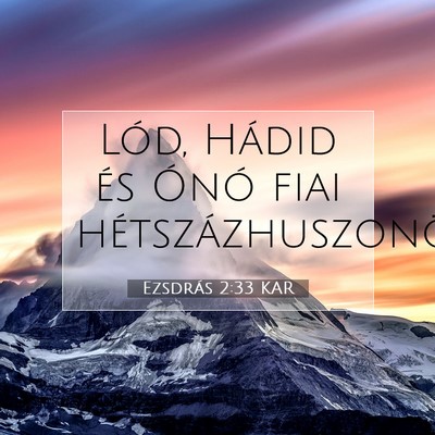 Picture 07 - Ezsdrás 2:33 KAR - Lód, Hádid és Ónó fiai - Bible Verse Picture