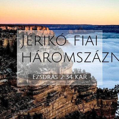 Picture 07 - Ezsdrás 2:34 KAR - Jérikó fiai - Bible Verse Picture