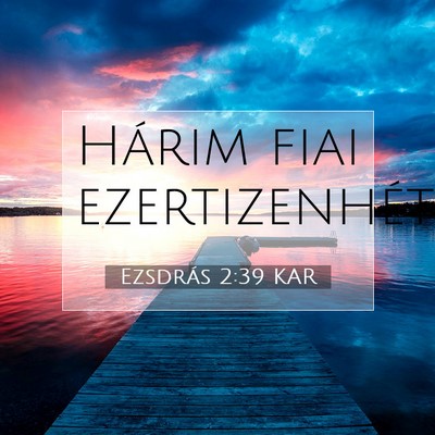 Picture 07 - Ezsdrás 2:39 KAR - Hárim fiai - Bible Verse Picture