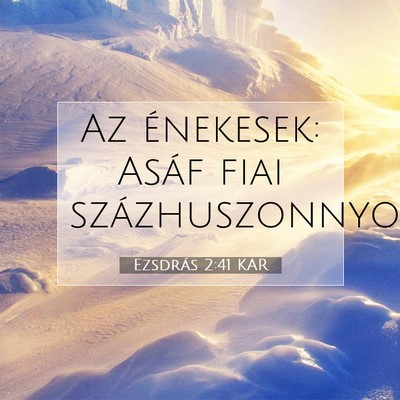 Picture 07 - Ezsdrás 2:41 KAR - Az énekesek: Asáf fiai - Bible Verse Picture